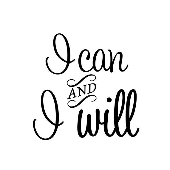 I Can and I Will Quote Graphics SVG Dxf EPS Png Cdr Ai Pdf