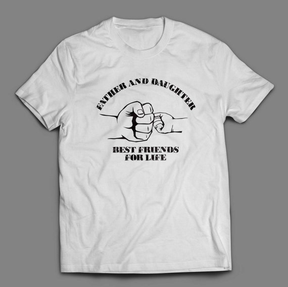 Father's Day Shirt Father and Daughter Best Friends For Life S-4XL and Long Sleeve Available Fathers Day Fist Bump