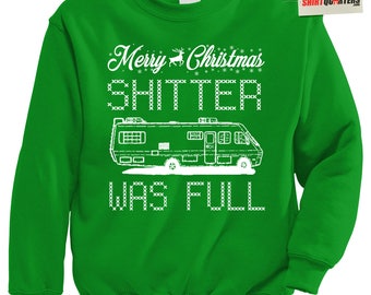 Shitter was full Cousin Eddie you serious clark w griswold national lampoons merry Christmas vacation eve movie costume sweater sweatshirt