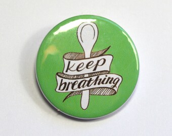 Keep Breathing Spoonie Chronic Illness Pinback Badge Button