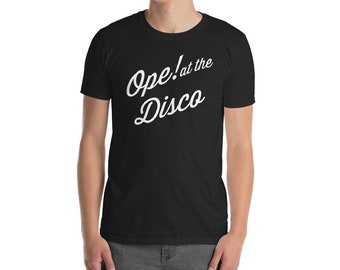 Ope! At The Disco Panic! Parody Midwest Graphic Tee Shirt Fontwork Short-Sleeve Unisex T-Shirt