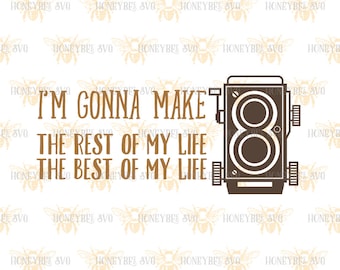Rest Of My Life Best Of My Life svg Camera svg Vintage Camera svg Inspirational svg Photography svg Silhouette svg Cricut svg eps dxf jpg