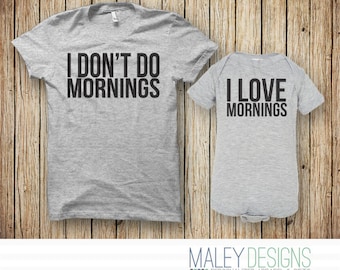 Mommy and Me Outfits Clothing, Mommy and Baby Set, I Don't Do Mornings / I Love Mornings Set
