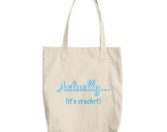 Crochet Yarn Bag / Tote – Cotton Tote Bag / Gift for Crocheter – Actually... it's crochet bag