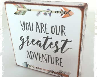 You are our greatest adventure...