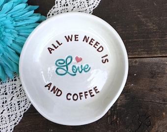 Funny Spoon Rest - All We Need is Love and Coffee - Spoon Rest for Coffee Lovers - Hostess Gift - Wedding Gift