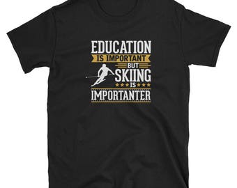 Skiing Shirt Gift Importanter Tee