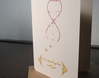 Love Spending Time with You - Gocco Screen-Printed Card