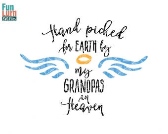 Hand picked for earth SVG, Hand picked SVG,by my GrandPas in heaven svg, png, dxf, eps , cut file, cutting file for Silhouette Cameo