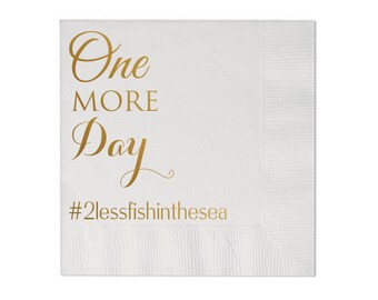 100 Personalized Rehearsal Napkins Custom Printed One More Day Beverage Cocktail Luncheon Dinner Guest Towel Napkins Imprinted Foil Stamped