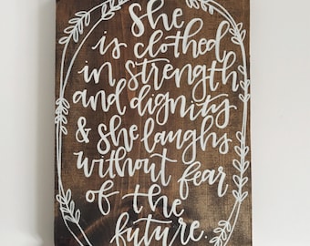 Proverbs 31// She is Clothed in Strength and Dignity//Wood Sign//Rustic