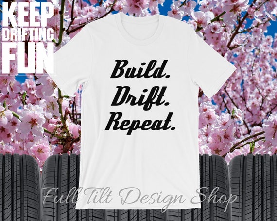 Build. Drift. Repeat. Hoonigan Mechanic Drift Gift Tee Short-Sleeve Car Guy Automotive Unisex shirt Drifting T-Shirt