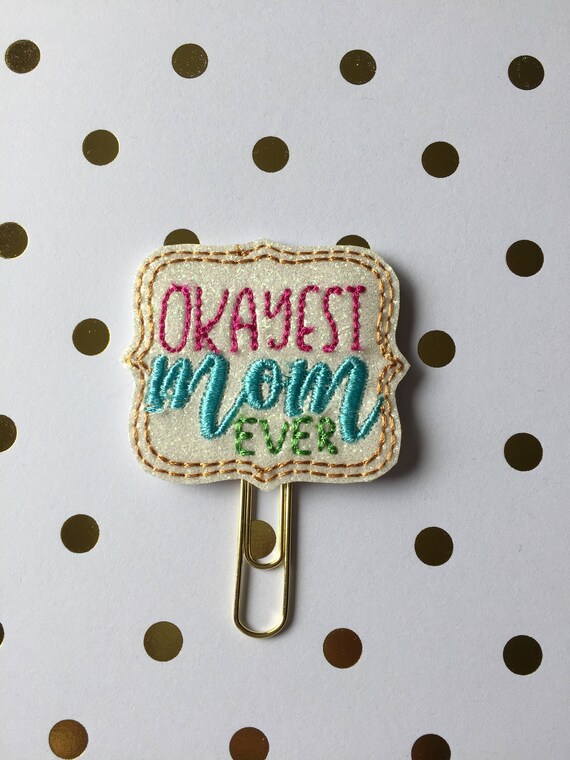 Okayest Mom Ever planner Clip/Planner Clip/Bookmark. Mom planner clip. Mom Life Planner Clip. Girl planner clip