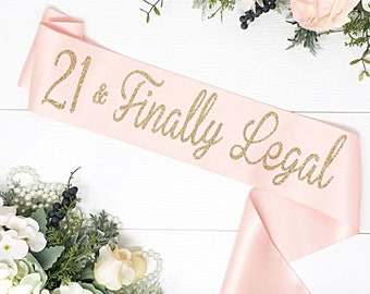 21 & Finally Legal - Birthday Sash - 21st Birthday Sash - Birthday Party _Birthday