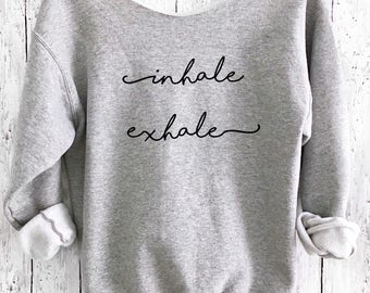 Inhale Exhale Off Shoulder Sweater, Funny Sweater, Yoga Top, Yoga Sweater, Yoga Shirt, Workout Shirt, Savasana, Namaste, Sweatshirt, IESW