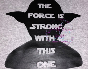 the force is strong with this one tshirt