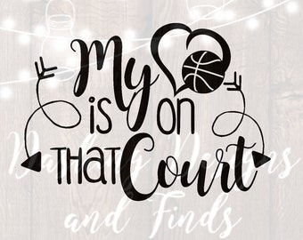DIGITAL DOWNLOAD my heart is on that court - basketball mom svg - basketball mom shirt - basketball svg - silhouette - cricut - svg files