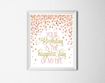 Your Birthday is the Happiest Day Of My Life Girl Birthday Party Sign Pink Gold Birthday Party Decorations Pink And Gold Birthday Sign