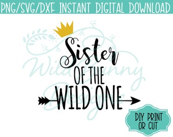 SVG PNG Dxf Instant Digital Download Sister of the Wild One Where the Wild Things Are (027-K) DIY Printables Print Cut HeatTransfer Sticker