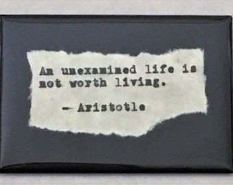 Inspirational Fridge Magnet: Aristotle quote. "An Unexamined life" Literary, Motivational Quotes. Hand Typed, Hand made 2"x3" Fridge Magnet