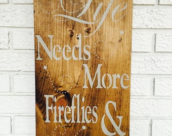 Life Needs More Fireflies and Front Porches, Outdoor Sign, Rustic Wood Sign, Porch Decor, Camping Sign, Outdoor Living Sign