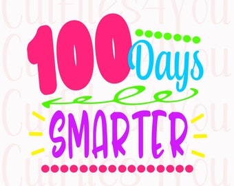 100 Days of School, 100 days smarter, 100 School Days, Primary School svg, girls 100 Days, Preschool 100 Days, teacher 100 days, HTV Ready
