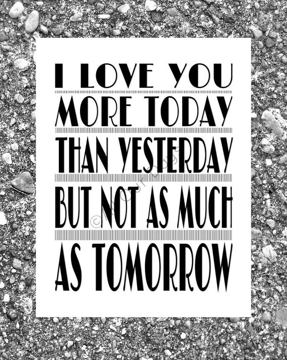 i love more today than yesterday