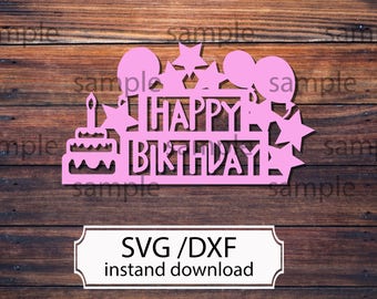 Cake Topper svg Happy Birthday svg. Cutting file for Cricut