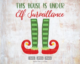 This House is Under Elf Surveillance - Vector / Cut File - Silhouette, Cricut, SVG, PNG, JPEG, Clip Art, Stock Photo, Download, Home, Decor