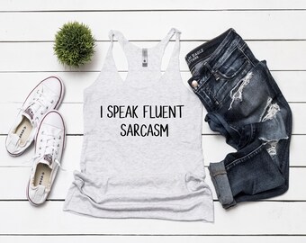 I Speak Fluent Sarcasm- Listing Closing 6/18/18!