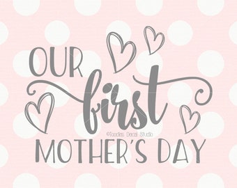 Free Free 347 Our First Mothers Day Svg SVG PNG EPS DXF File