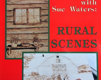 Rural Scenes Wood Burning With Sue Waters Vintage Woodburning Pattern Book 1994