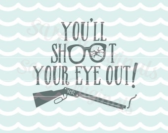 A Christmas Story SVG Vector quote. Cute for many uses! Cricut Explore and more! You'll shoot your eye out! Red Rider