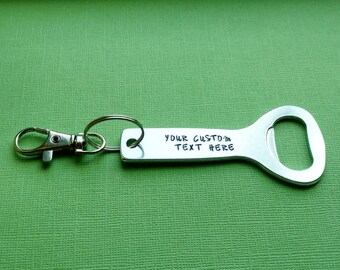Custom Hand Stamped Bottle Opener Keychain Personalized Opener Gift Idea Groomsman Gift Christmas Father's Day Valentine's day Beer Opener