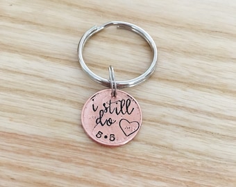 I still do Penny - Anniversary Penny Keychain - Penny Keychain - Hand stamped Penny - Penny anniversary date - Wedding date gift