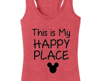 This is My Happy Place Mickey mouse tank Disney world land shirt ladies woman plus misses tank top racerback run Disney workout tank