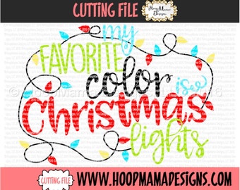 My Favorite Color Is Christmas Lights SVG DXF eps and png Files for Cutting Machines Cameo or Cricut