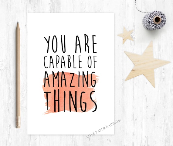 you are capable of amazing things, motivational quote, inspirational quote, good luck, graduation card, new job card, motivational card,