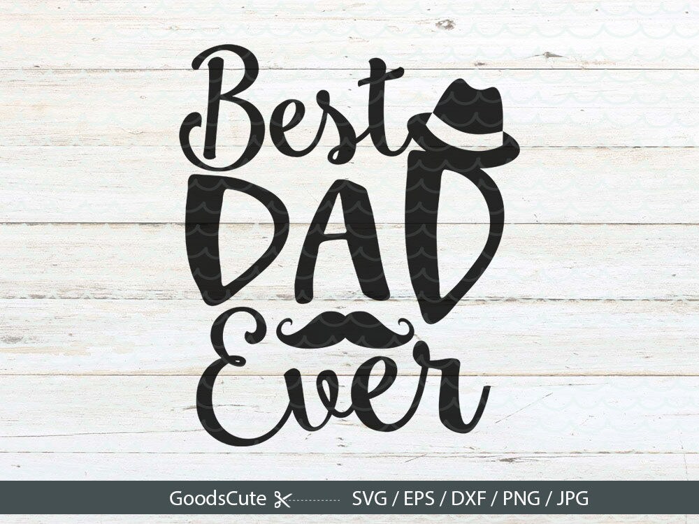 Download Best Dad Ever SVG, Daddy SVG Fathers Day File DIY Dad shirt Clipart Vector for Silhouette Cricut ...