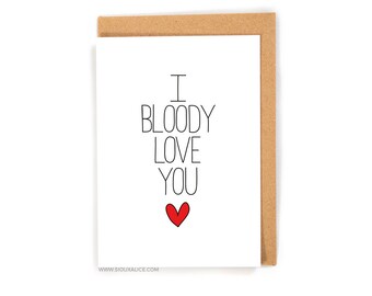 Valentines Day Card - Anniversary card - I love you card I bloody love you card anniversary card for him cards for her boyfriend girlfriend