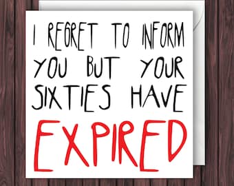 Sixties Expired. Funny Birthday Card. 70th Birthday Card. Greetings Card.
