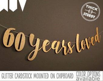 60th birthday banner, 60 years loved, Glitter banner, 60th birthday decorations, cursive banner