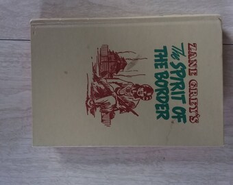 Vintage "Tween" Novel by Zane Grey--The Spirit of the Border 1950