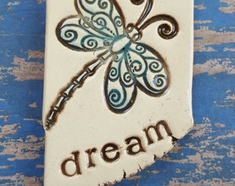 Dream, dragonfly, clay magnet, ceramic magnet, inspirational magnet