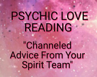 Psychic Love Reading: Channeled Advice From Your Spirit Guides