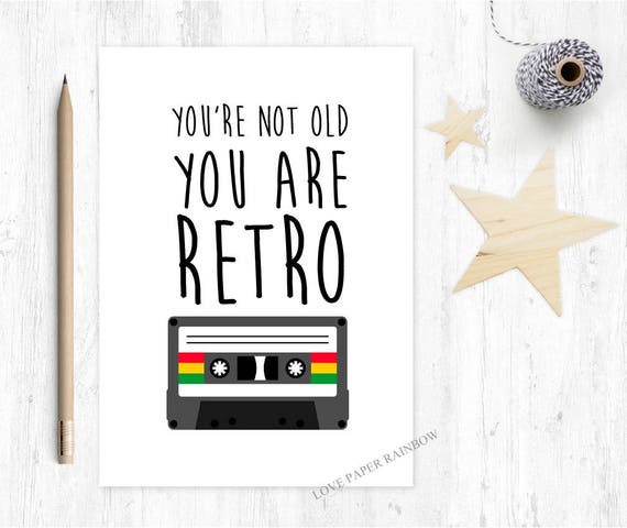 retro birthday card, you're not old, 60th birthday card, 50th birthday card, 40th birthday card, tape cassette birthday card, funny card