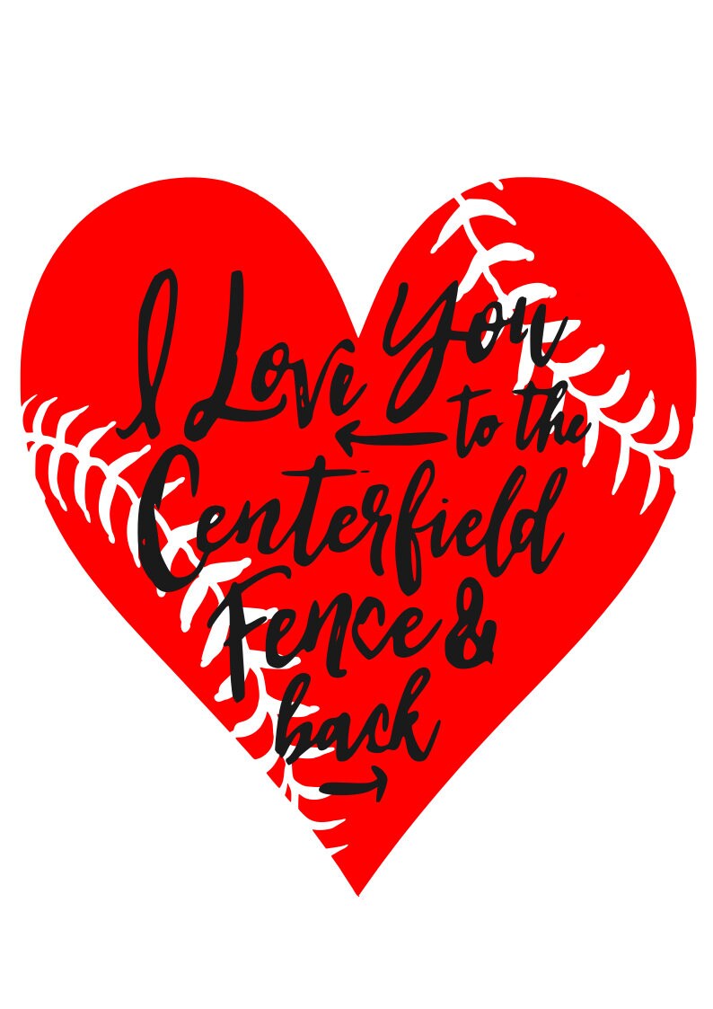 Download I love you to the center field fence and back SVG File Quote