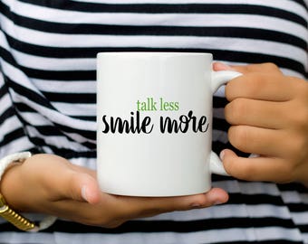 Hamilton Mug, Talk Less smile More, Alexander Hamilton Quote
