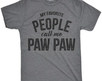 Grandpa Shirt, Funny Grandad Shirt, Gift For Grandpa, Fathers Day Shirt, Funny Shirt For Grandpa, My Favorite People Call me Paw Paw