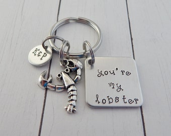 Boyfriend Gift - you're my lobster - Personalized Hand Stamped Keychain - Anniversary - Valentine's Day - Pop Culture Keychain - Funny Gift